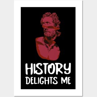 History Delights Me Posters and Art